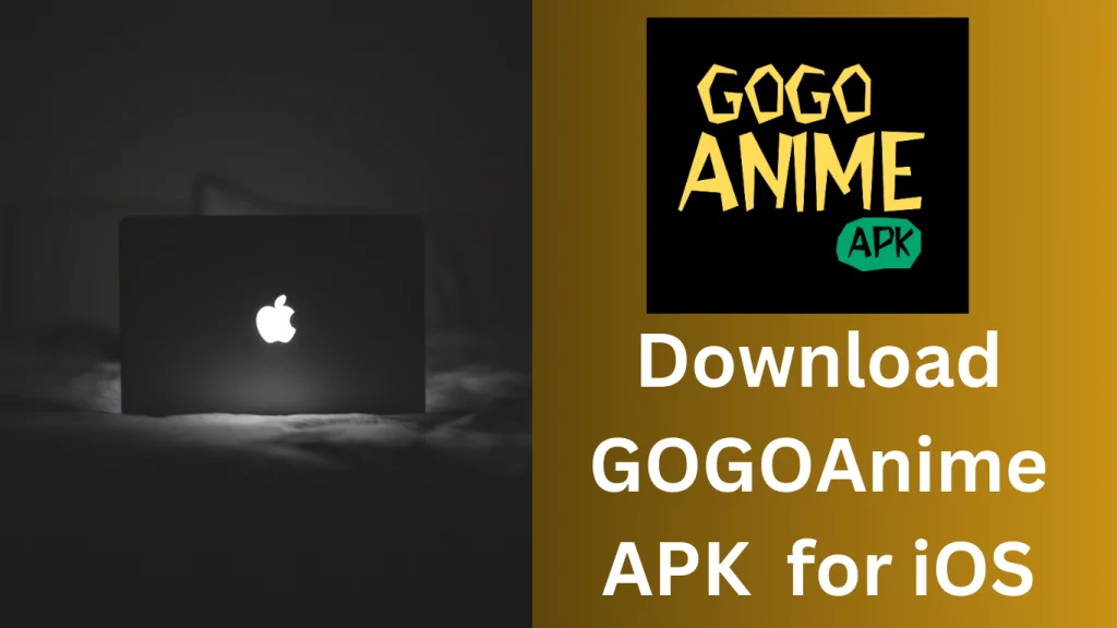 Download GogoAnime APK for iOS Latest Version v1.0.3